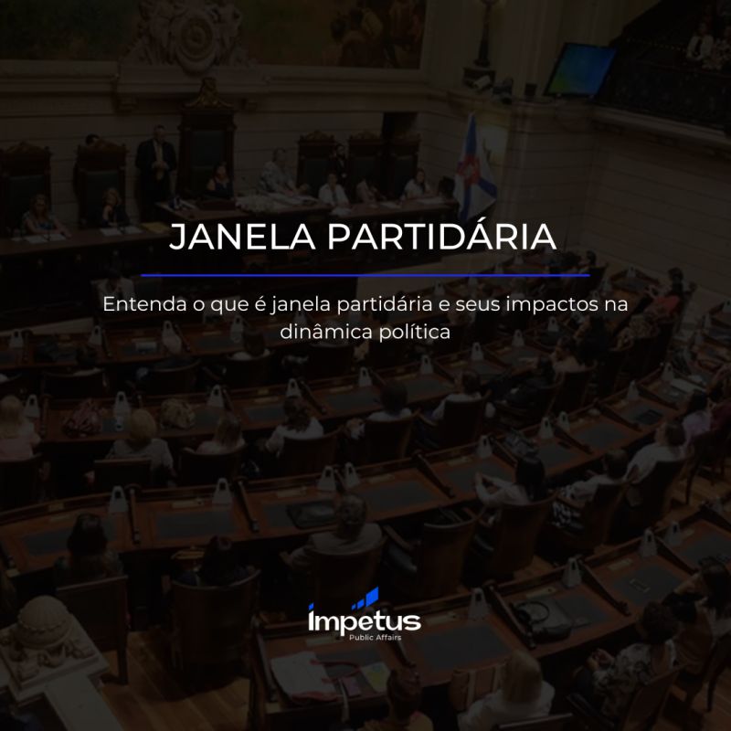 JANELA PARTIDÁRIA: ENTENDA O QUE É JANELA PARTIDÁRIA E SEUS IMPACTOS NA DINÂMICA POLÍTICA